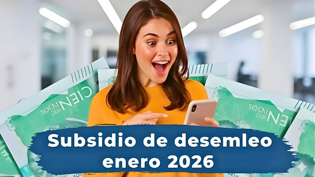 Subsidio de desempleo enero 2026: quién accede a €1,200 mensuales y cómo pedirlo paso a paso