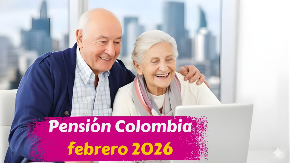 Pensión Colombia febrero 2026: quién la cobra, cuánto pagan y fechas de pago
