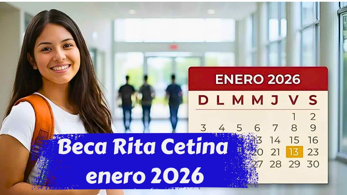Beca Rita Cetina enero 2026: fechas de pago, requisitos y beneficiarios