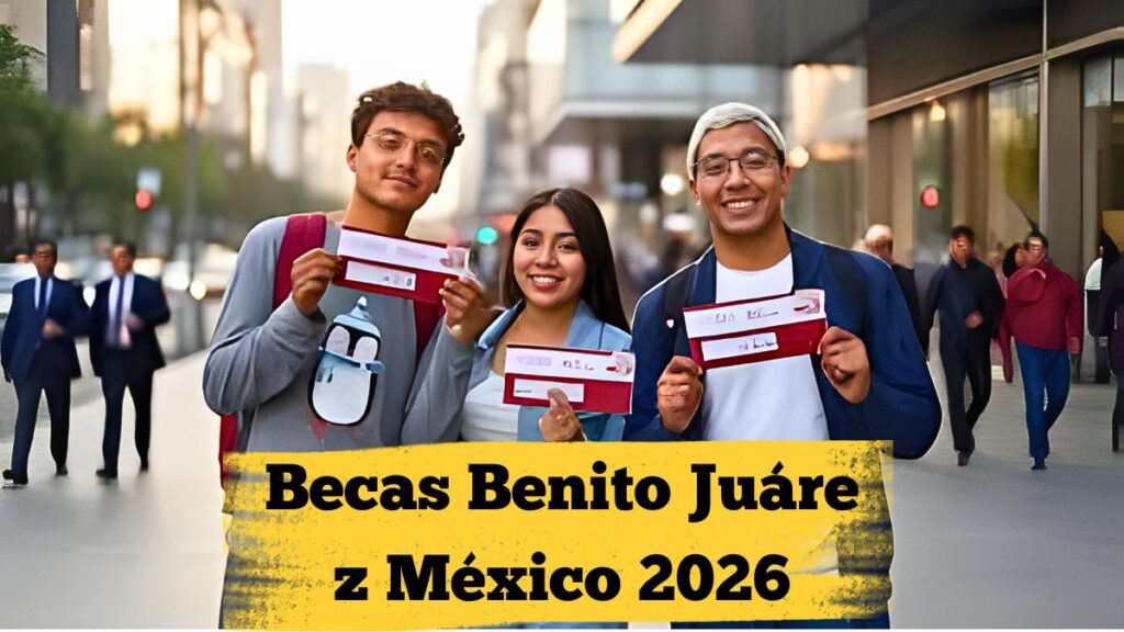 Becas Benito Juárez México 2026: requisitos, cómo aplicar y calendario de pagos enero-febrero