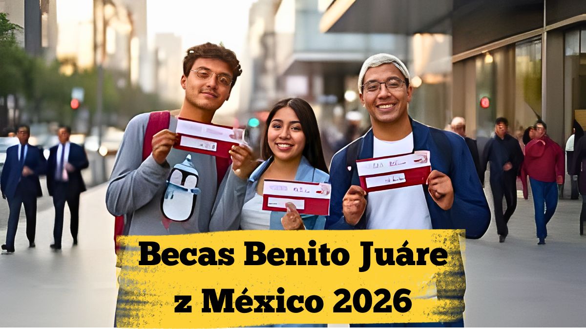 Becas Benito Juárez México 2026: requisitos, cómo aplicar y calendario de pagos enero-febrero