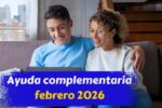 Ayuda complementaria febrero 2026: requisitos, beneficiarios y fechas de ingreso en cuenta