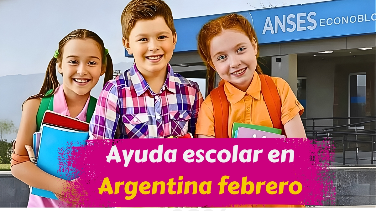 Ayuda escolar en Argentina febrero 2026: requisitos, monto y cómo inscribirse